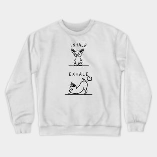 Inhale Exhale Chihuahua Crewneck Sweatshirt